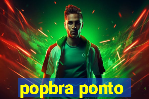 popbra ponto
